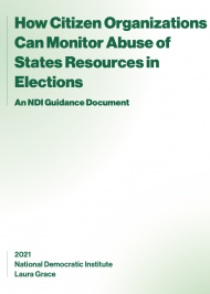 How Citizen Organizations Can Monitor Abuse of States Resources in Elections: An NDI Guidance Document