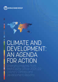 Climate and Development : An Agenda for Action - Emerging Insights from World Bank Group 2021-22 Country Climate and Development Reports